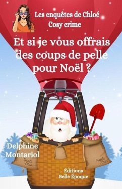 Et si je vous offrais des coups de pelle pour Noël ?: Comédie policière - Montariol, Delphine