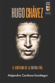 Hugo Chávez. El huérfano de la Guerra Fría