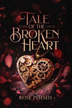 A Tale of the Broken Heart - Plieseis, Rose