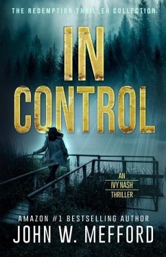 IN Control (An Ivy Nash Thriller, Book 5) - Mefford, John W.