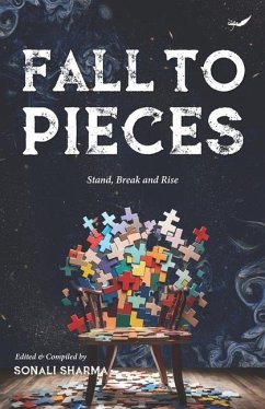 Fall to Pieces: Stand, Break and Rise - Sharma, Sonali