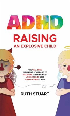 ADHD Raising an Explosive Child - Stuart, Ruth
