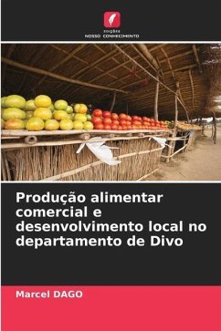 Produção alimentar comercial e desenvolvimento local no departamento de Divo - DAGO, Marcel