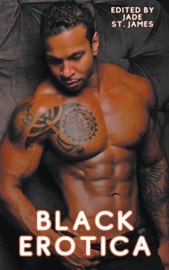 Black Erotica: Erotic, Adult Short Stories Written by Black Women featuring Older-Younger, BDSM, First Times, Anal Sex, Groups, Cucko - James, Jade St