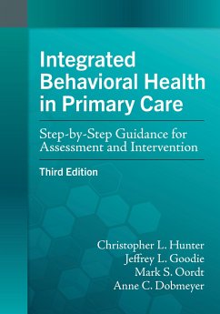 Integrated Behavioral Health in Primary Care - Hunter, Christopher L.; Goodie, Jeffrey L.; Oordt, Mark S.