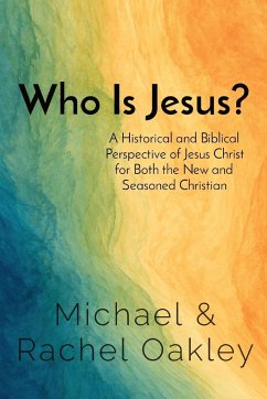 Who Is Jesus? - Oakley, Michael; Oakley, Rachel