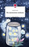 Wo Antworten wohnen. Life is a Story - story.one Wo Antworten wohnen. Life is a Story - story.one