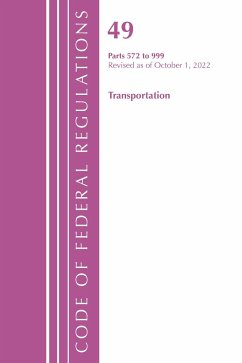 Code of Federal Regulations, Title 49 Transportation 572-999, Revised as of October 1, 2022 - Office Of The Federal Register