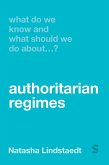What Do We Know and What Should We Do About Authoritarian Regimes?