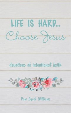 Life is hard...Choose Jesus
