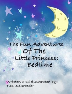 The Fun Adventures Of The Little Princess: Bedtime - Schraeder, T. K.