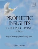 Prophetic Insights For Daily Living Volume 4