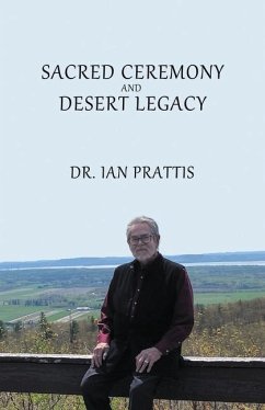 Sacred Ceremony and Desert Legacy - Prattis, Ian