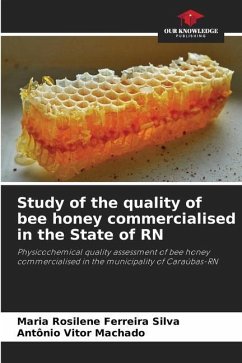 Study of the quality of bee honey commercialised in the State of RN - Ferreira Silva, Maria Rosilene;Machado, Antônio Vitor