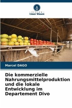 Die kommerzielle Nahrungsmittelproduktion und die lokale Entwicklung im Departement Divo - DAGO, Marcel