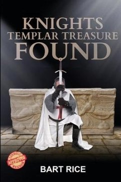 Knights Templar Treasure Found: Where is the Knights Templar Great Fortune? - Rice, Bart