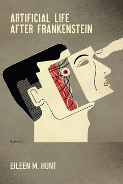 Artificial Life After Frankenstein - Hunt, Eileen M.