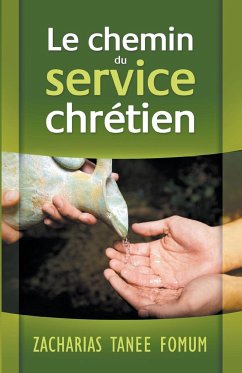 Le Chemin du Service Chrétien - Fomum, Zacharias Tanee