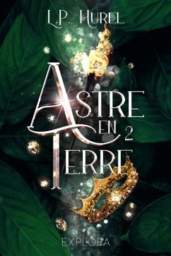 Astre-en-Terre: Livre II - Éditions, Explora; Hurel, L. P.