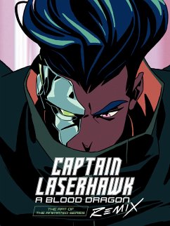 The Art Of Captain Laserhawk: A Blood Dragon Remix - Ubisoft; Bobbypills