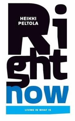 Right Now: Living In What Is - Peltola, Heikki