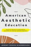 Historical influence of philosophical naturalism on American aesthetic education