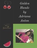 Golden Hands: By Adriana Anton