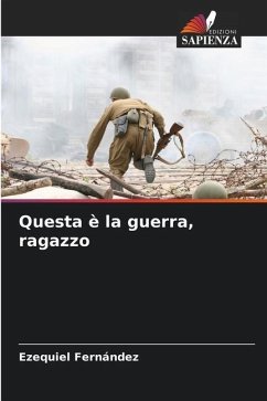 Questa è la guerra, ragazzo - Fernández, Ezequiel