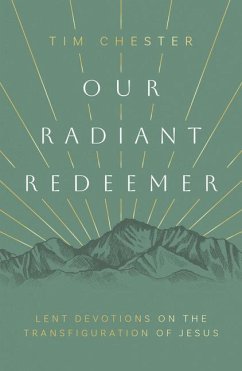 Our Radiant Redeemer - Chester, Tim