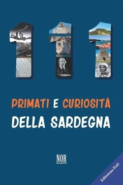 111 primati e curiosità della Sardegna - Garau, Andrea