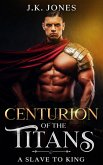 Centurion of the Titans: From Slave to King (Titans Ascendant, #4) (eBook, ePUB)