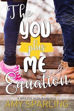 The You Plus Me Equation (Brazos High, #6) (eBook, ePUB) - Sparling, Amy