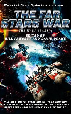 The Far Stars War (eBook, ePUB) - Drake, David; Fawcett, Bill; Nye, Jody Lynn; Moon, Elizabeth; Duane, Diane; Shelly, Rick