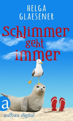 Schlimmer geht immer (eBook, ePUB) - Glaesener, Helga