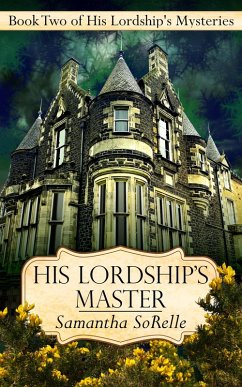 His Lordship's Master (His Lordship's Mysteries, #2) (eBook, ePUB) - Sorelle, Samantha