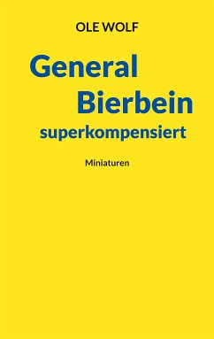 General Bierbein superkompensiert (eBook, ePUB)