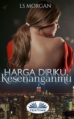 Harga Diriku, Kesenanganmu (eBook, ePUB) - Morgan, LS