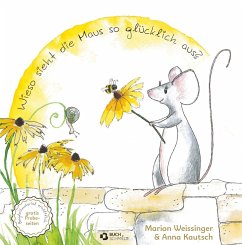 Wieso sieht die Maus so glücklich aus? (eBook, ePUB) - Weissinger, Marion