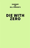 Summary of Bill Perkins's Die With Zero (eBook, ePUB)