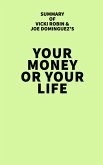 Summary of Vicki Robin and Joe Dominguez's Your Money or Your Life (eBook, ePUB)