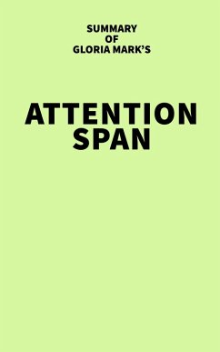 Summary of Gloria Mark's Attention Span (eBook, ePUB) - IRB Media
