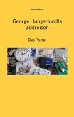 George Hungerlundts Zeitreisen (eBook, ePUB) George Hungerlundts Zeitreisen (eBook, ePUB)