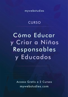 Cómo Criar Niños Responsables y Educados (eBook, ePUB) - Mywebstudies, . Com