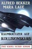 Raumkreuzer auf Kollisionskurs: Zwei Science Fiction Romane (eBook, ePUB)