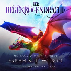 Der Regenbogendrache - Fantasy Bestseller (MP3-Download) - K. L. Wilson, Sarah; Hörbuch Bestseller; Fantasy Hörbücher