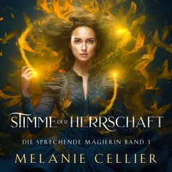 Stimme der Herrschaft (Die sprechende Magierin 3 ) - Magische Fantasy Hörbuch (MP3-Download) - Melanie Cellier; Fantasy Hörbücher; Hörbuch Bestseller