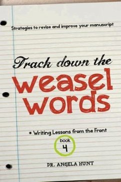 Track Down the Weasel Words (eBook, ePUB) - Hunt, Angela E