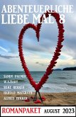 Abenteuerliche Liebe mal 8: Romanpaket (eBook, ePUB)