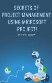 Secrets of Project Management Using Microsoft Project! (eBook, ePUB)