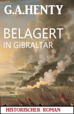 Belagert in Gibraltar: Historischer Roman (eBook, ePUB) - Henty, G. A.